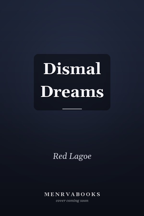 Dismal Dreams