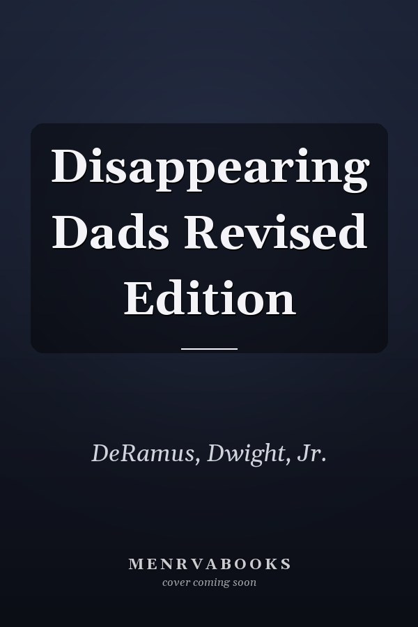 Disappearing Dads Revised Edition