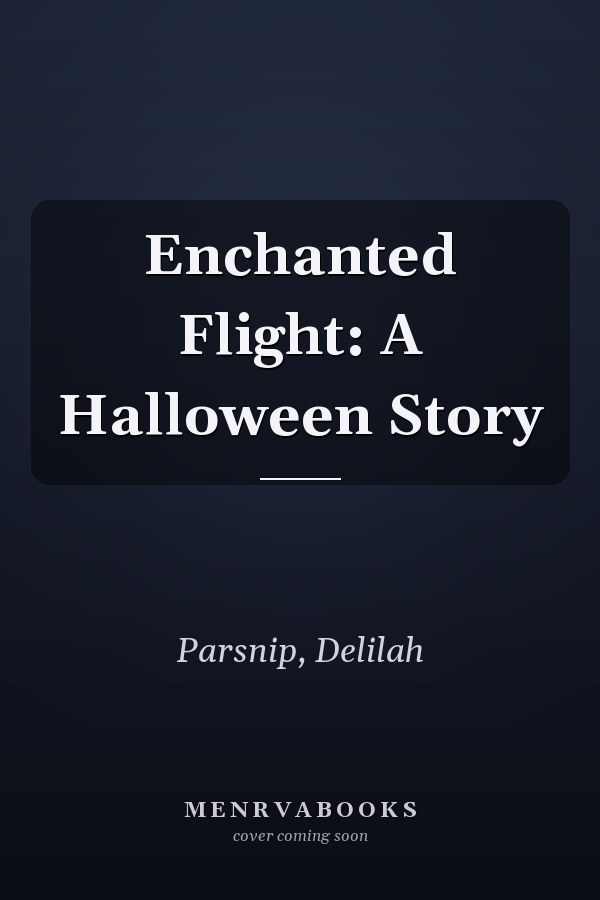Enchanted Flight: A Halloween Story