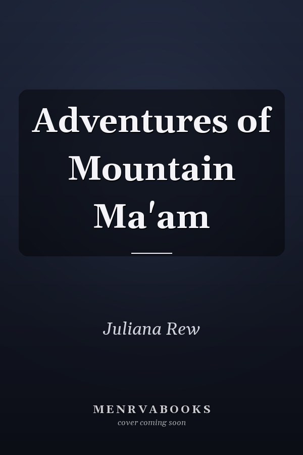 Adventures of Mountain Ma'am
