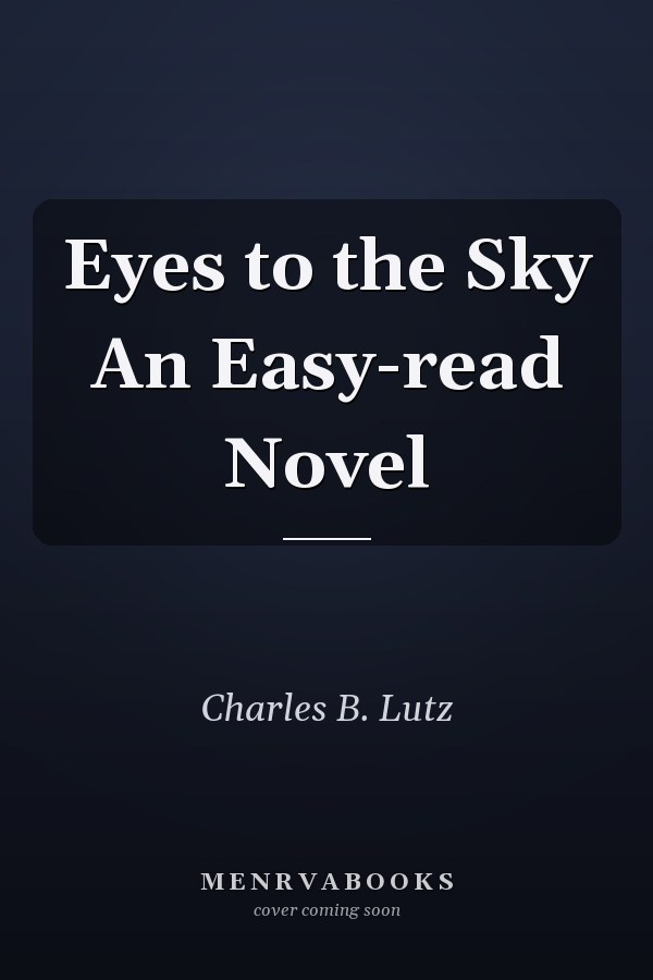 Eyes to the Sky An Easy-read Novel