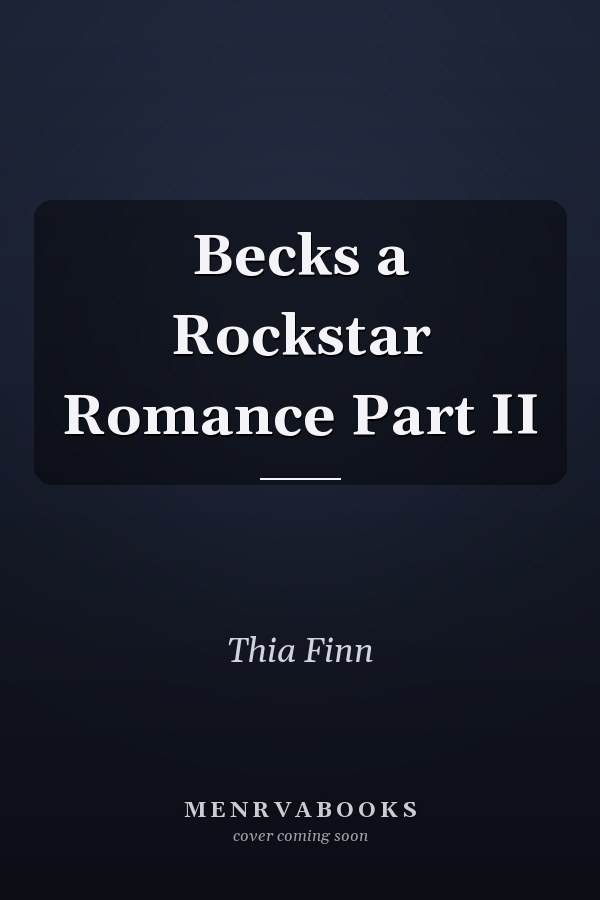 Becks a Rockstar Romance Part II