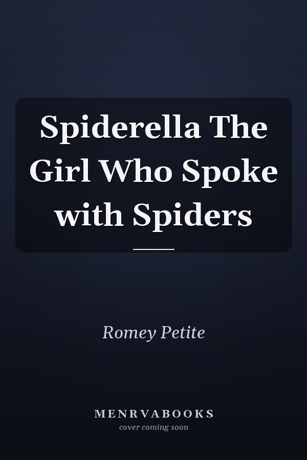 Spiderella The Girl Who Spoke with Spiders