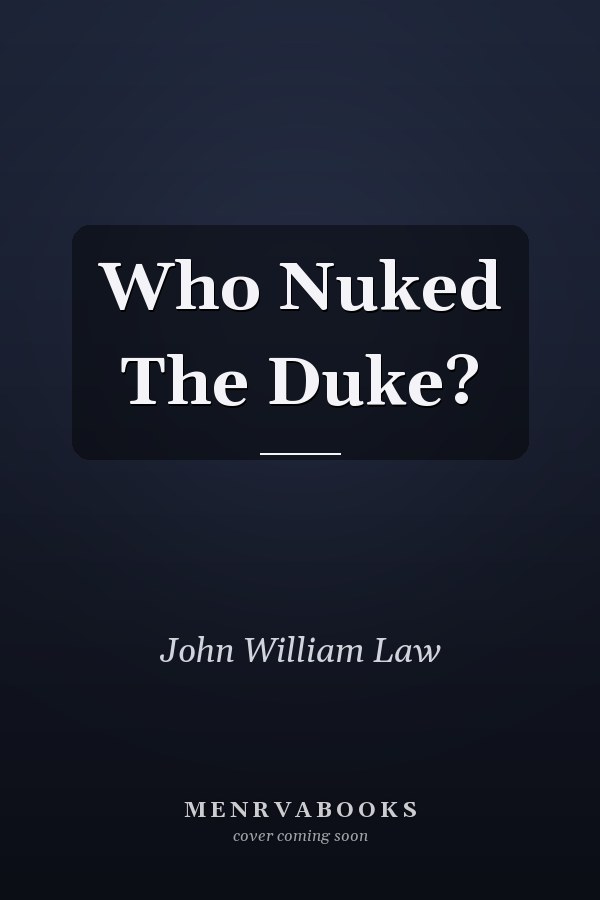 Who Nuked The Duke?