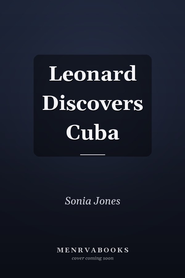 Leonard Discovers Cuba