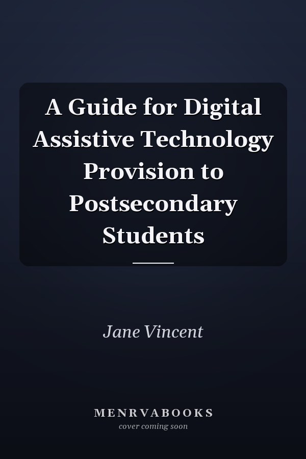 A Guide for Digital Assistive Technology Provision to Postsecondary Students
