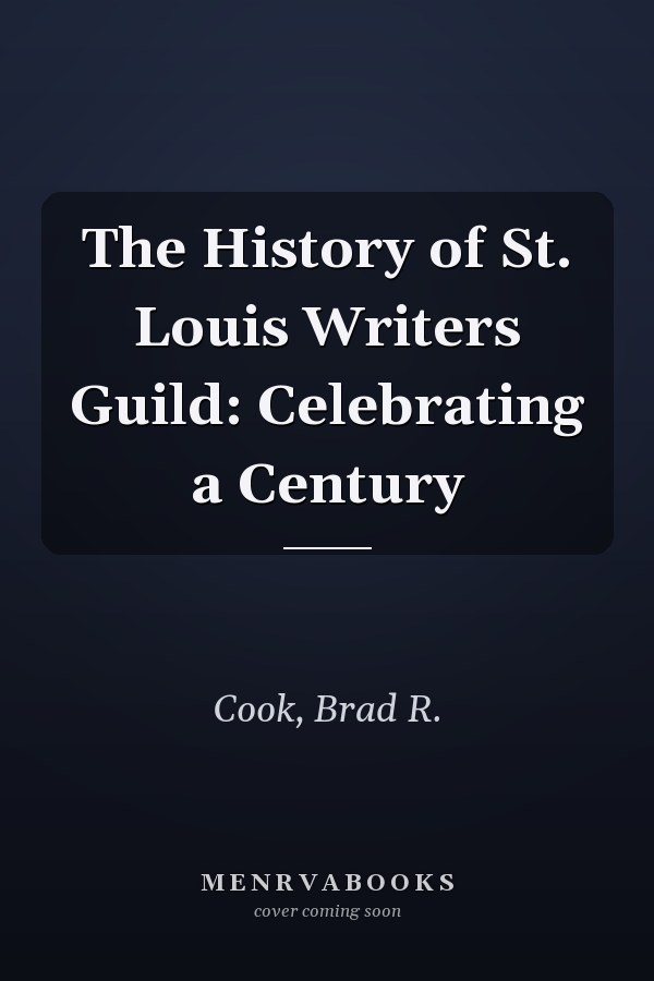 The History of St. Louis Writers Guild: Celebrating a Century