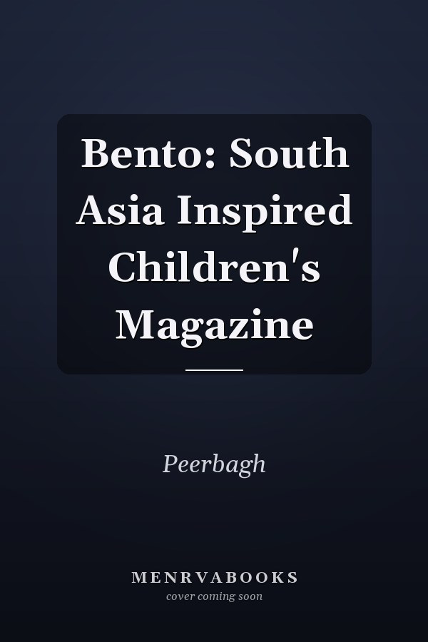 Bento: South Asia Inspired Children's Magazine