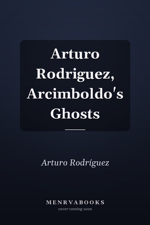 Arturo Rodriguez, Arcimboldo's Ghosts