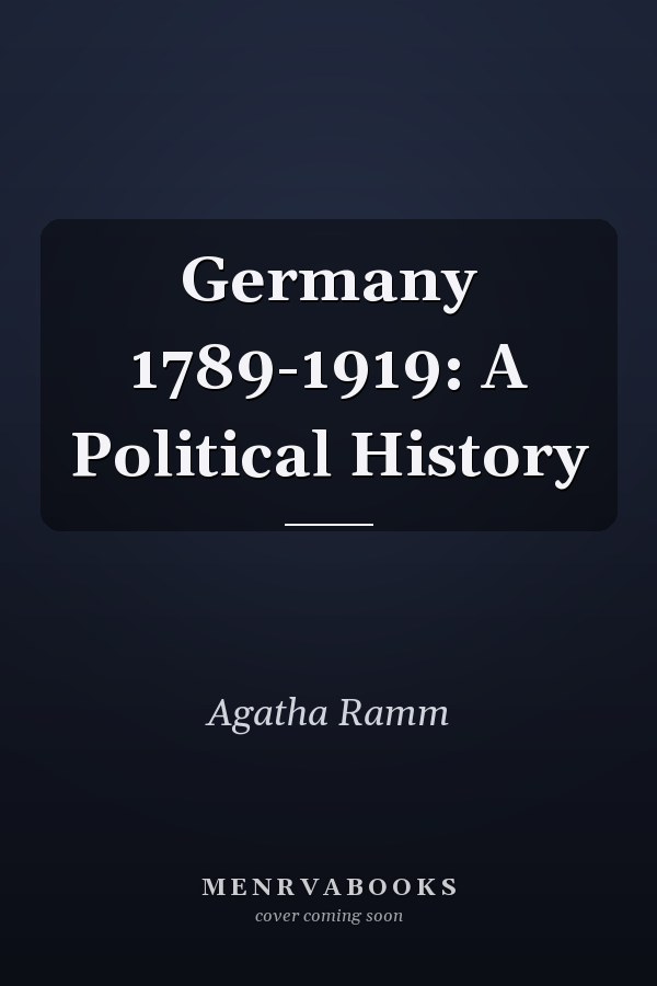 Germany 1789-1919: A Political History