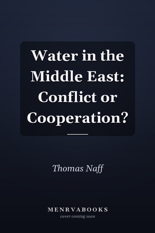 Water in the Middle East: Conflict or Cooperation?