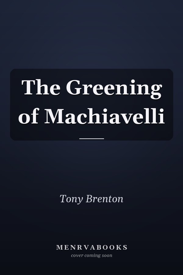 The Greening of Machiavelli