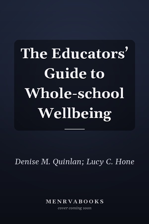 The Educators’ Guide to Whole-school Wellbeing