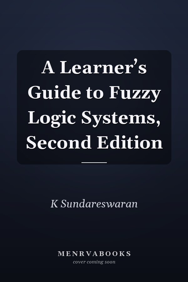 A Learner’s Guide to Fuzzy Logic Systems, Second Edition