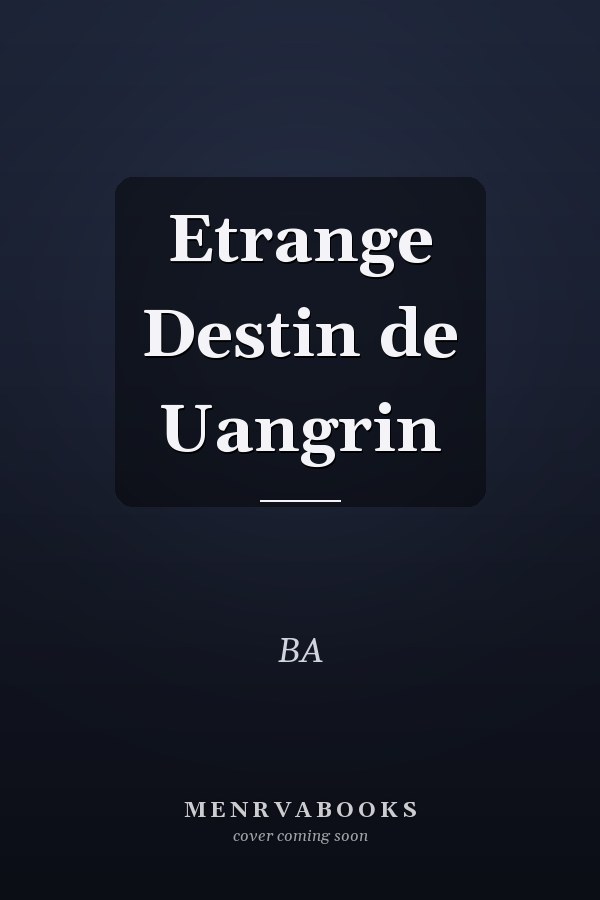 Etrange Destin de Uangrin