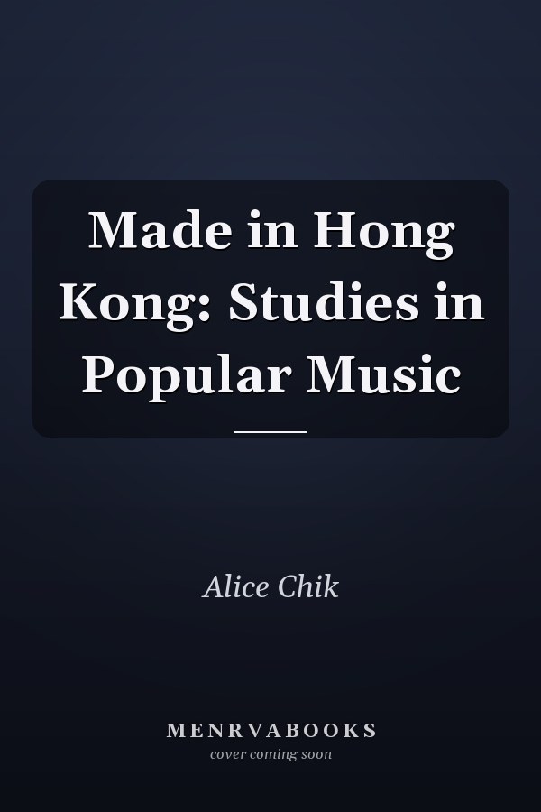 Made in Hong Kong: Studies in Popular Music