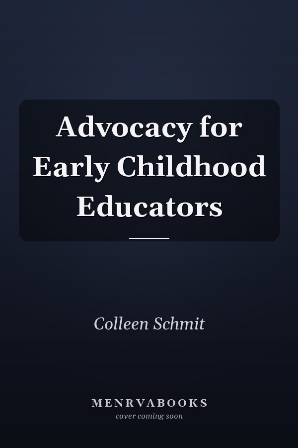 Advocacy for Early Childhood Educators