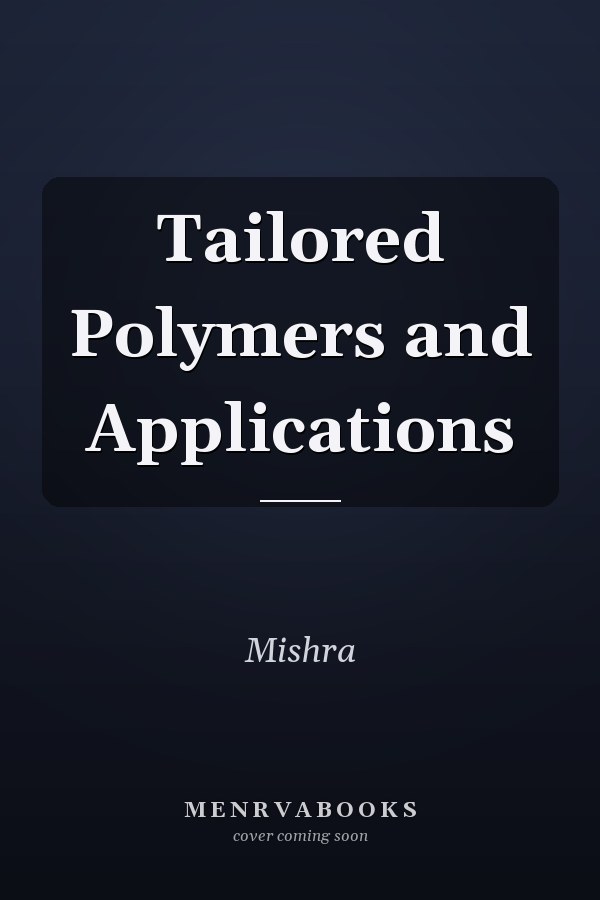 Tailored Polymers and Applications