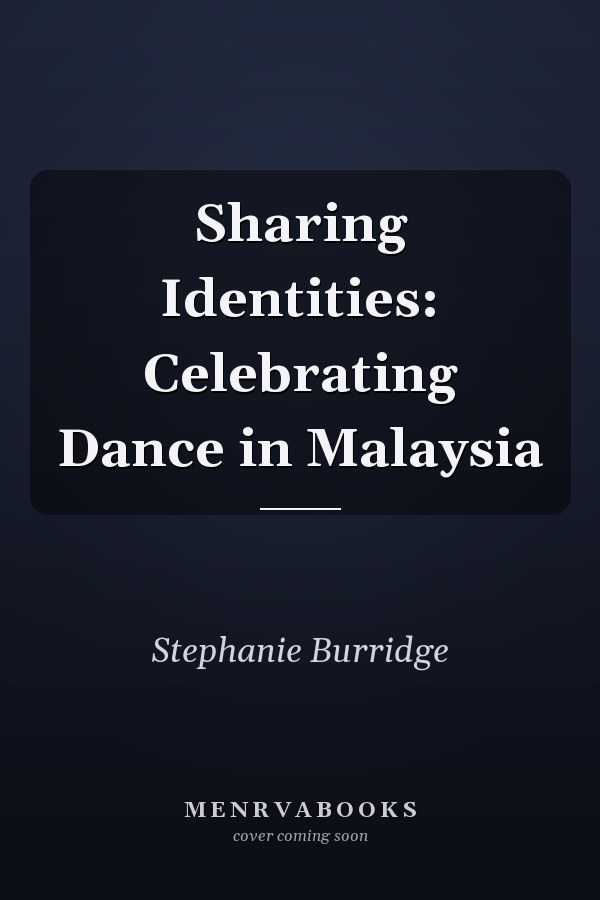 Sharing Identities: Celebrating Dance in Malaysia