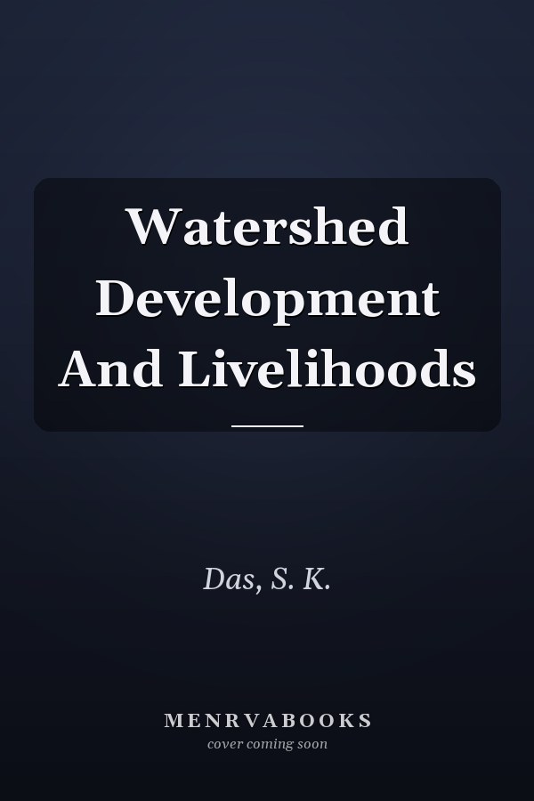 Watershed Development And Livelihoods