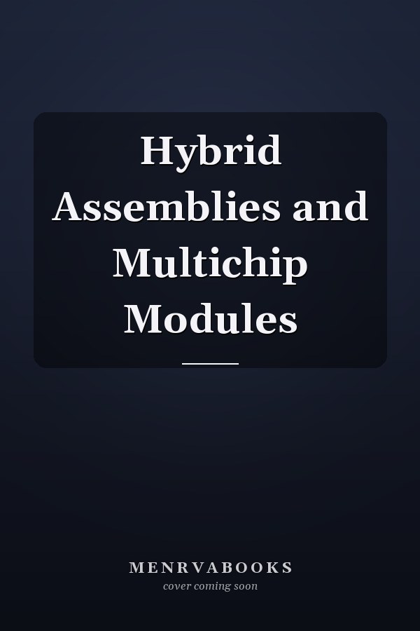 Hybrid Assemblies and Multichip Modules