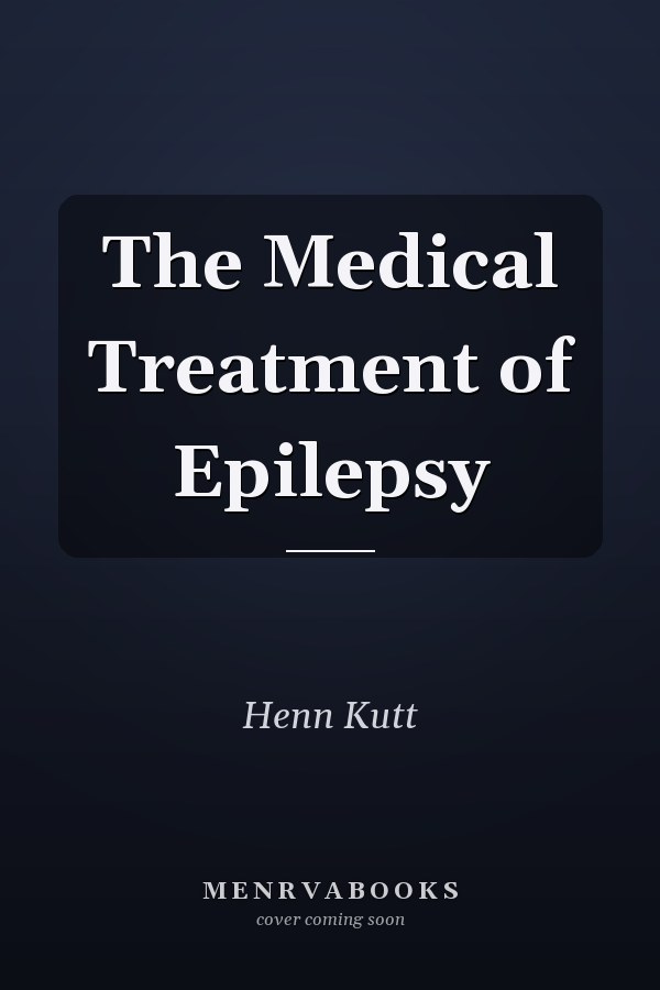 The Medical Treatment of Epilepsy