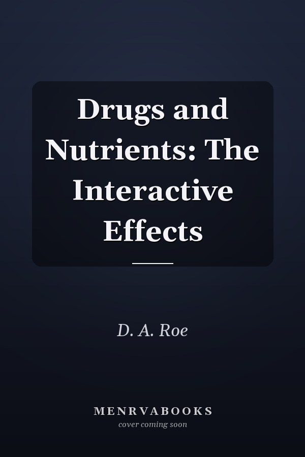 Drugs and Nutrients: The Interactive Effects