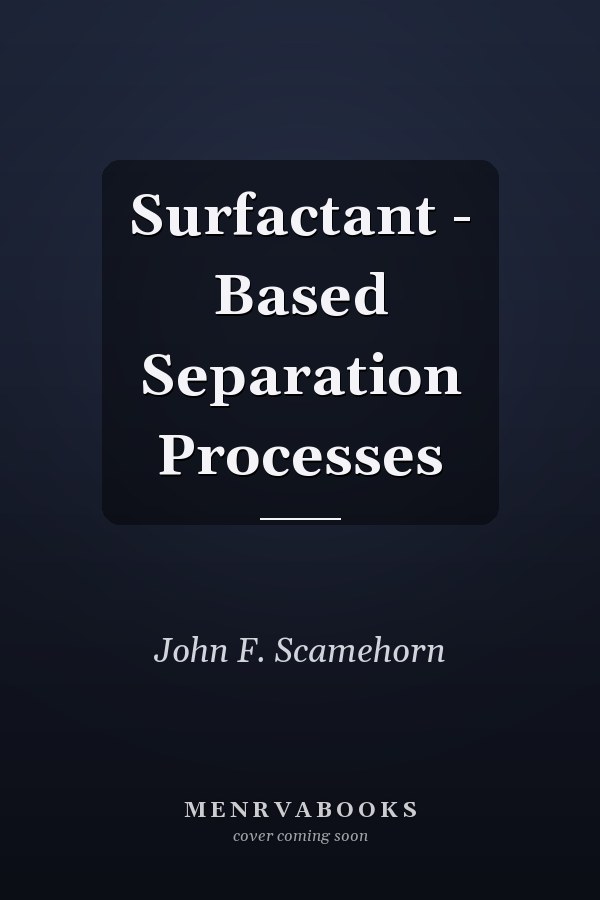 Surfactant - Based Separation Processes