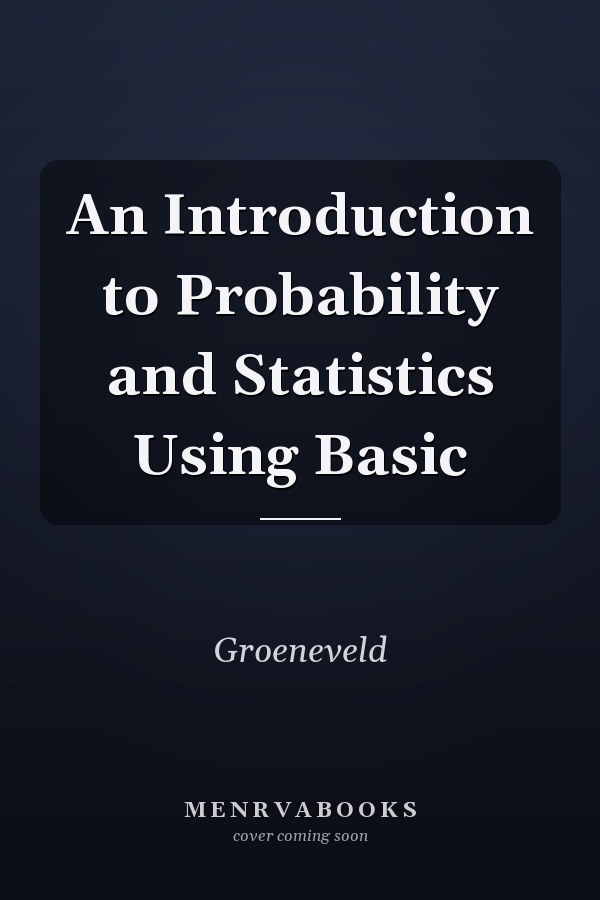 An Introduction to Probability and Statistics Using Basic