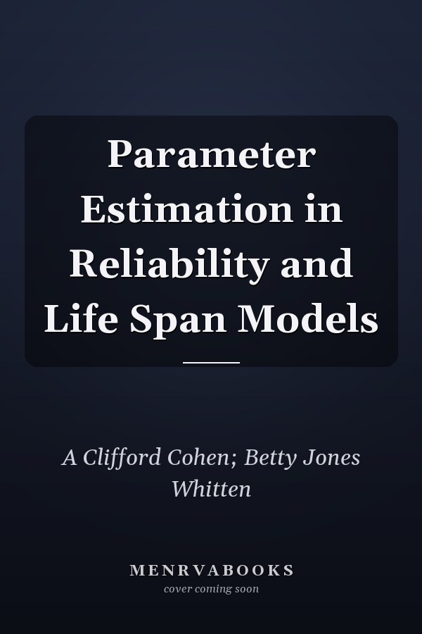 Parameter Estimation in Reliability and Life Span Models