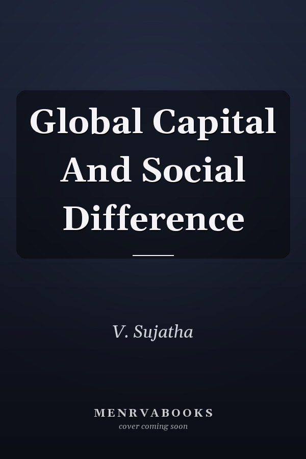 Global Capital And Social Difference