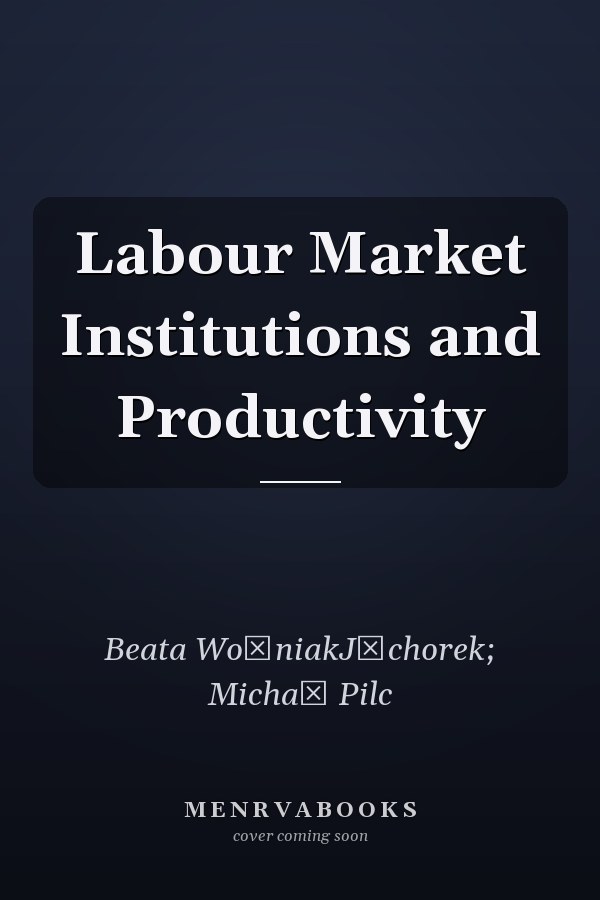 Labour Market Institutions and Productivity