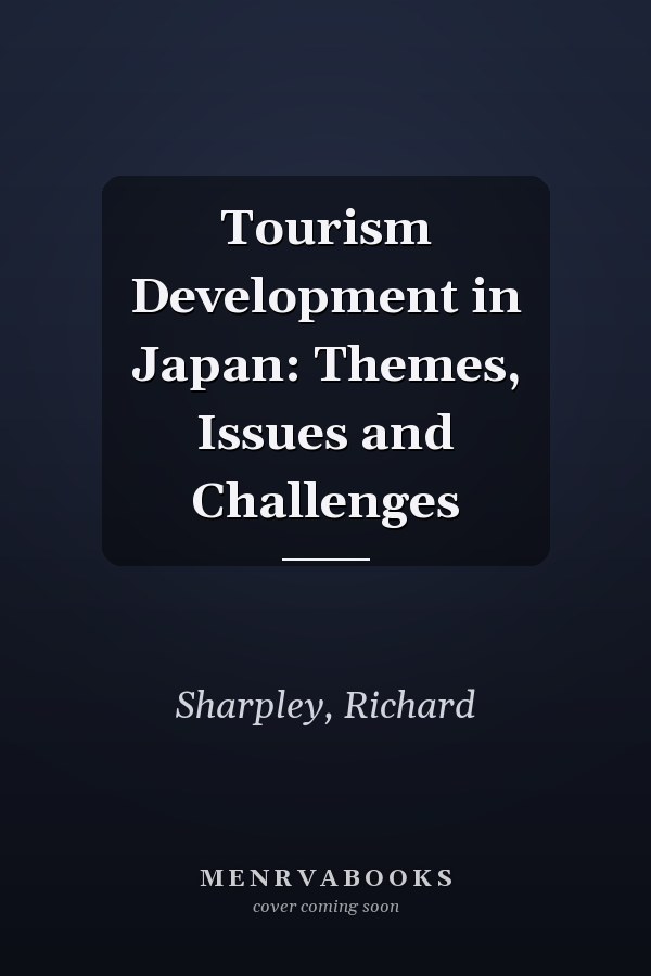 Tourism Development in Japan: Themes, Issues and Challenges