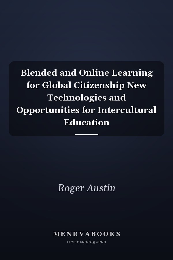 Blended and Online Learning for Global Citizenship New Technologies and Opportunities for Intercultural Education