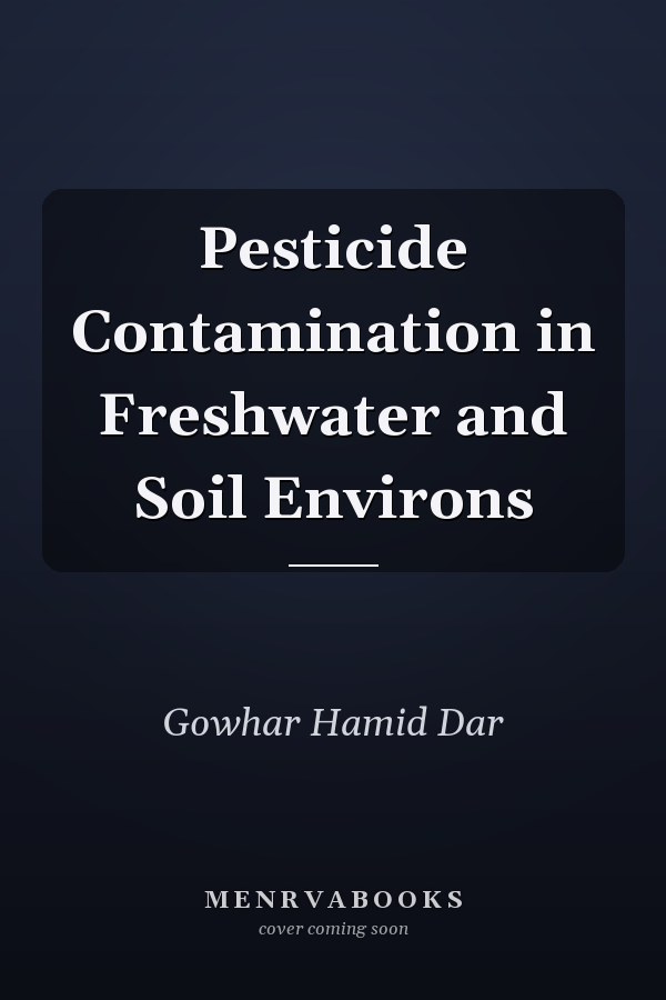 Pesticide Contamination in Freshwater and Soil Environs