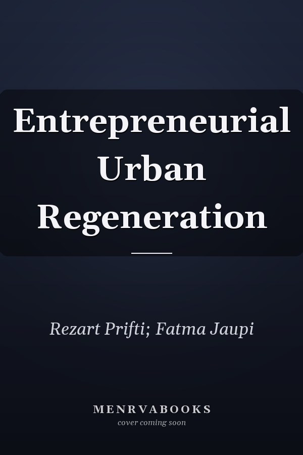 Entrepreneurial Urban Regeneration
