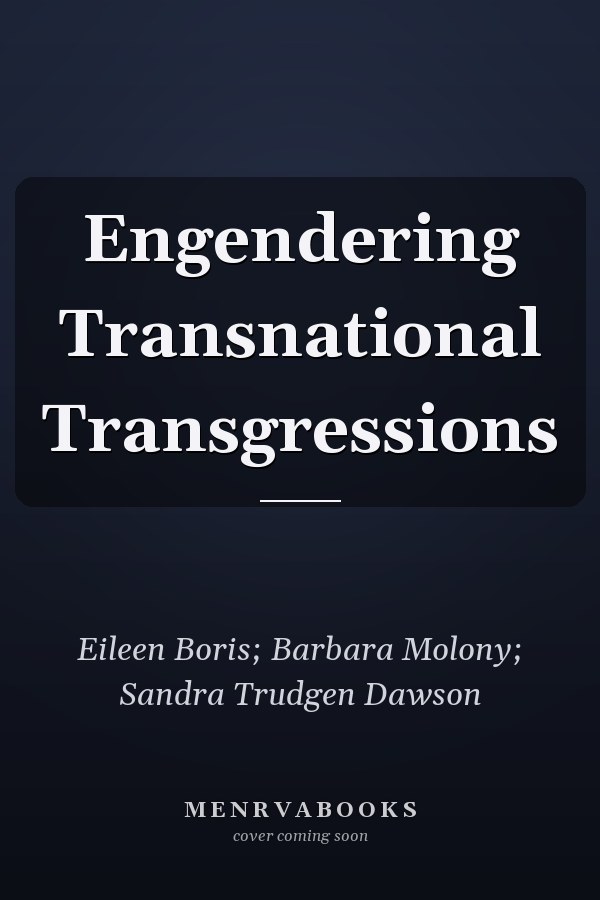 Engendering Transnational Transgressions