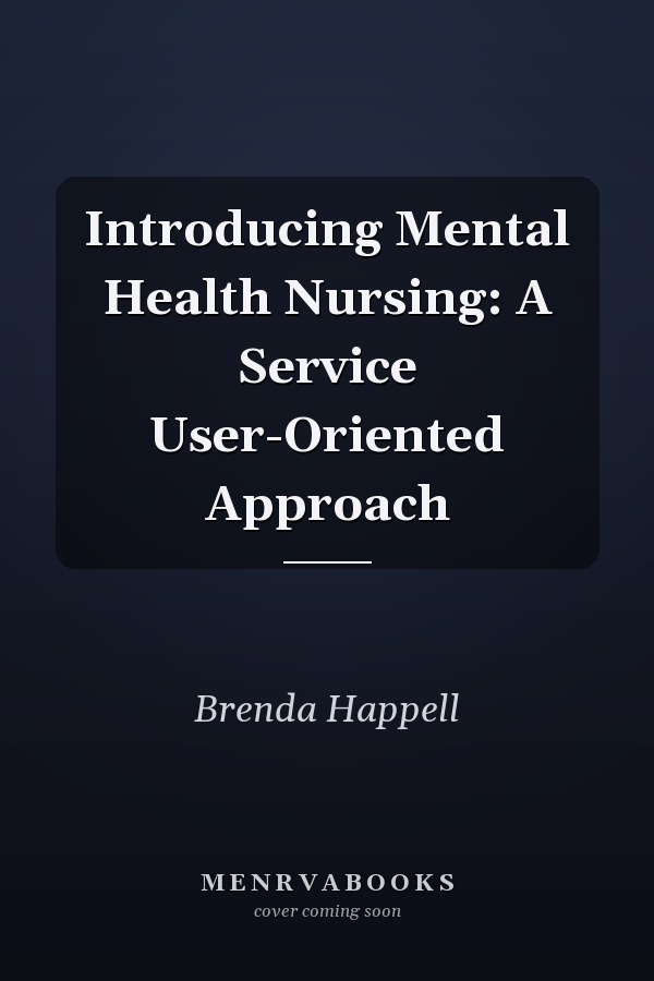 Introducing Mental Health Nursing: A Service User-Oriented Approach
