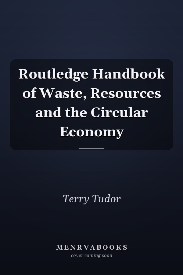 Routledge Handbook of Waste, Resources and the Circular Economy