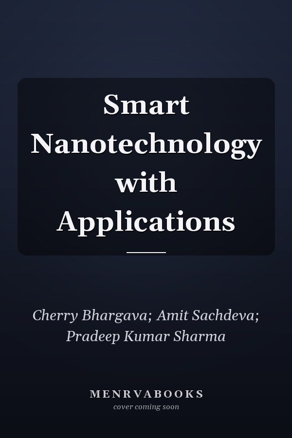 Smart Nanotechnology with Applications