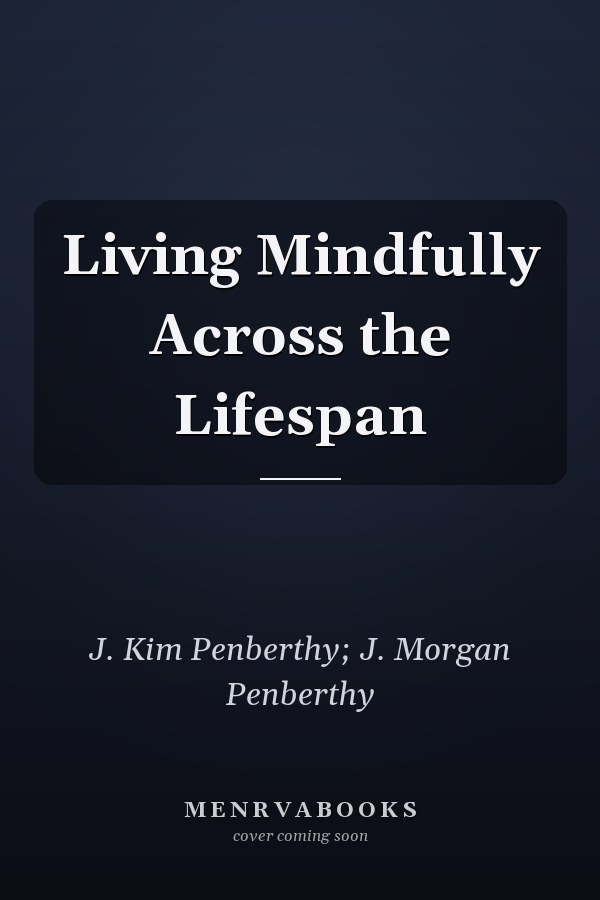 Living Mindfully Across the Lifespan