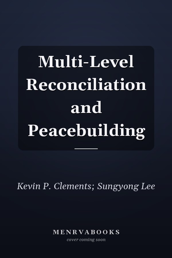 Multi-Level Reconciliation and Peacebuilding