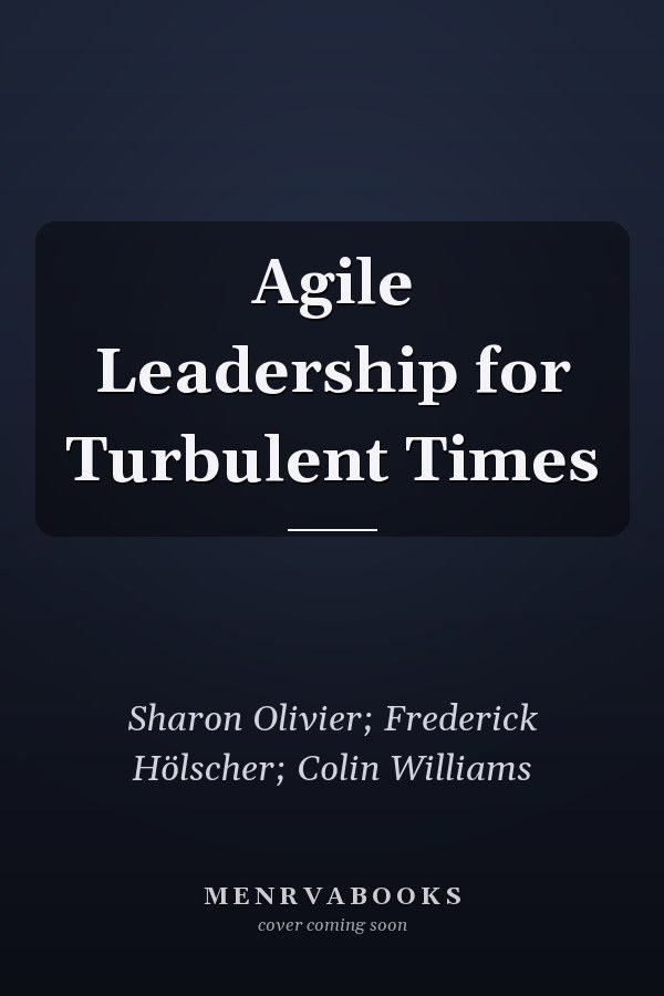 Agile Leadership for Turbulent Times