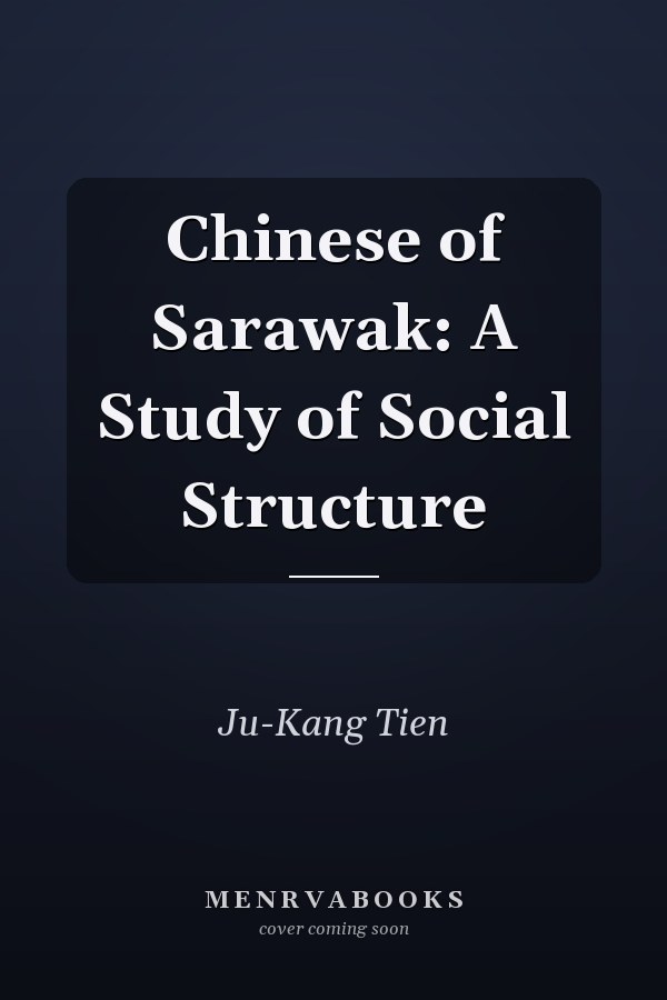 Chinese of Sarawak: A Study of Social Structure