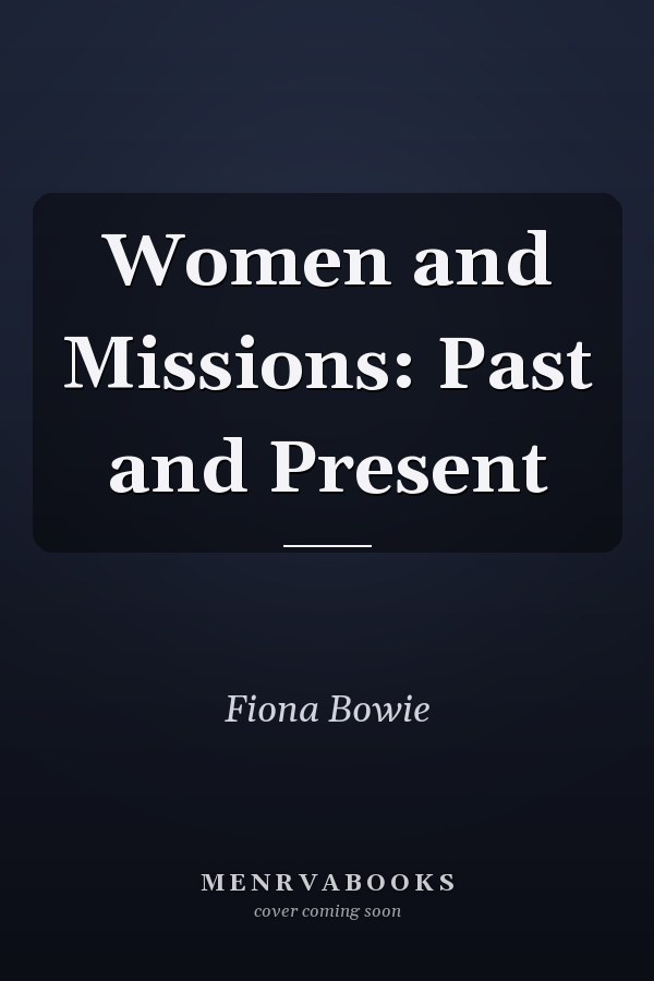 Women and Missions: Past and Present