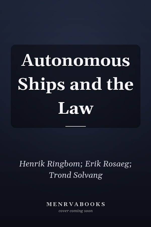 Autonomous Ships and the Law