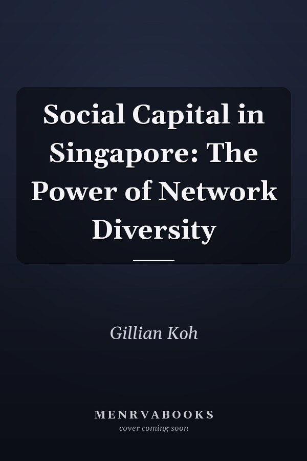 Social Capital in Singapore: The Power of Network Diversity