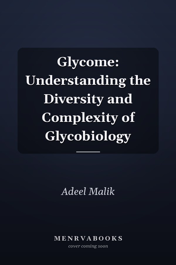 Glycome: Understanding the Diversity and Complexity of Glycobiology