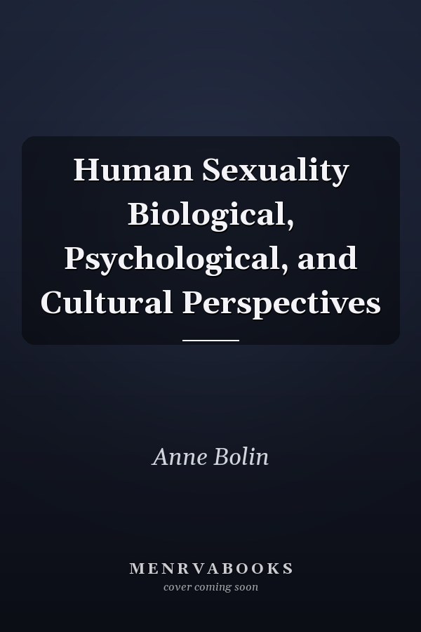 Human Sexuality Biological, Psychological, and Cultural Perspectives