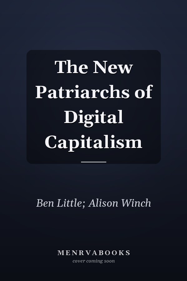 The New Patriarchs of Digital Capitalism